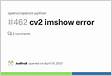 Python OpenCV Error cv2.error -1 error in function imsho